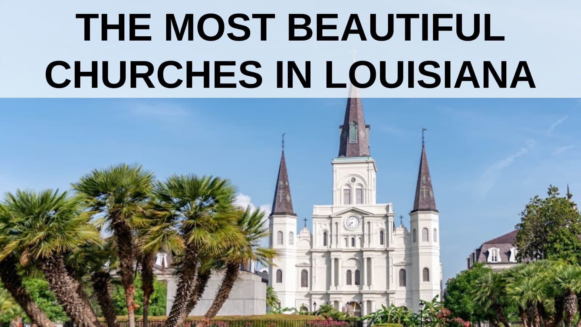 Photo of a historic church in Louisiana, framed by palm trees and featuring prominent spires. Photo of a historic church in Louisiana, framed by palm trees and featuring prominent spires.