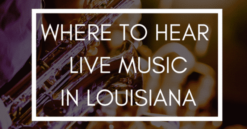 Where to Hear Live Music in Louisiana, Louisiana Bed and Breakfast Association