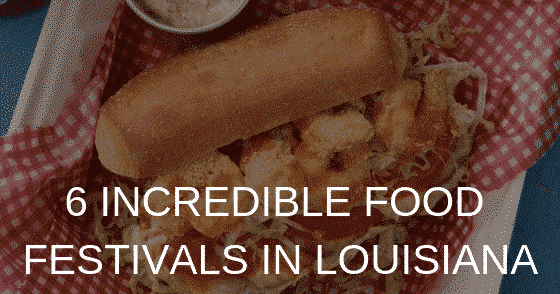 6 Incredible Louisiana Food Festivals, Louisiana Bed and Breakfast Association