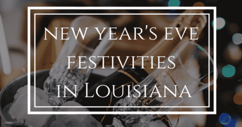 New Year&#8217;s Eve Festivities Around Louisiana, Louisiana Bed and Breakfast Association