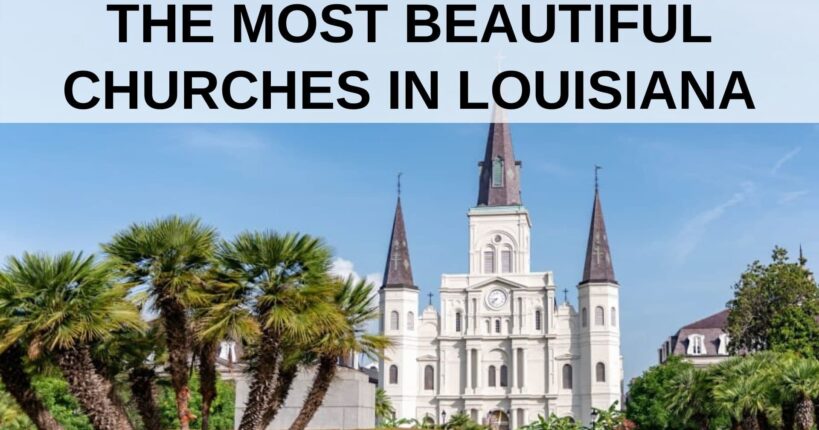 The Most Beautiful Churches in Louisiana, Louisiana Bed and Breakfast Association